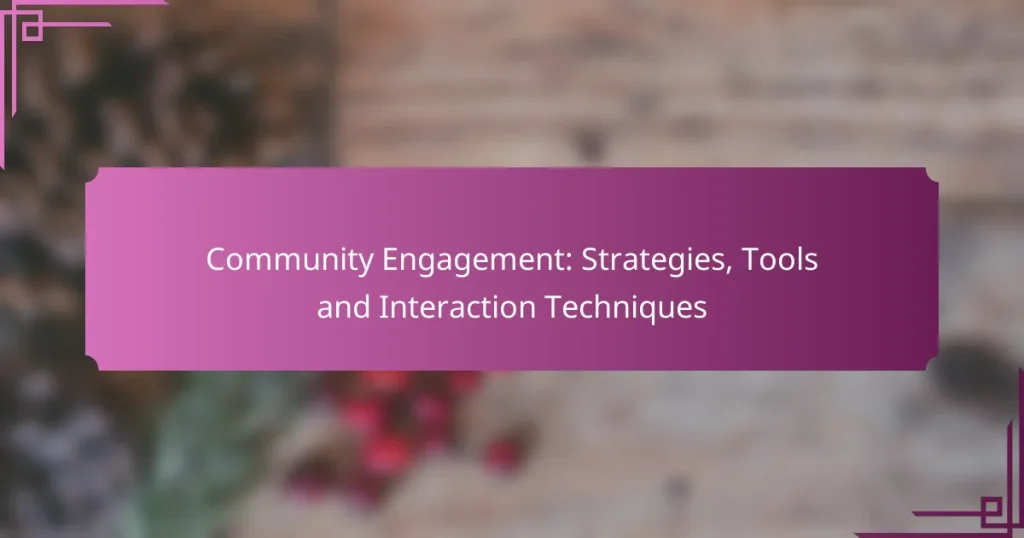 Community Engagement: Strategies, Tools and Interaction Techniques