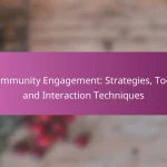 Community Engagement: Strategies, Tools and Interaction Techniques