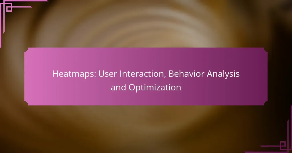 Heatmaps: User Interaction, Behavior Analysis and Optimization
