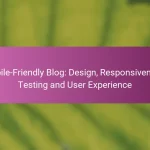 Mobile-Friendly Blog: Design, Responsiveness, Testing and User Experience