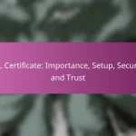 SSL Certificate: Importance, Setup, Security and Trust