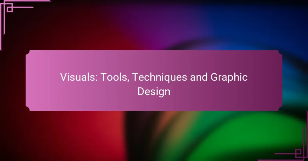 Visuals: Tools, Techniques and Graphic Design
