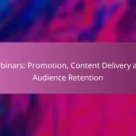 Webinars: Promotion, Content Delivery and Audience Retention