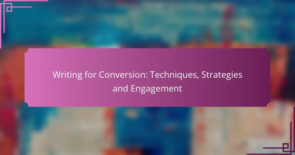 Writing for Conversion: Techniques, Strategies and Engagement