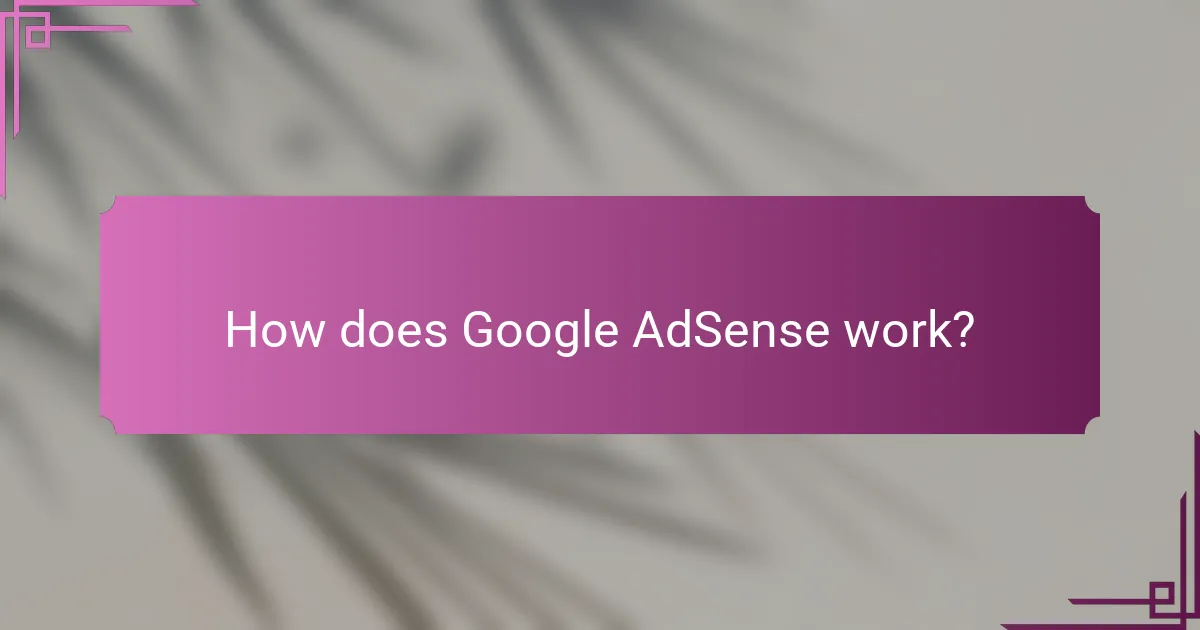 How does Google AdSense work?