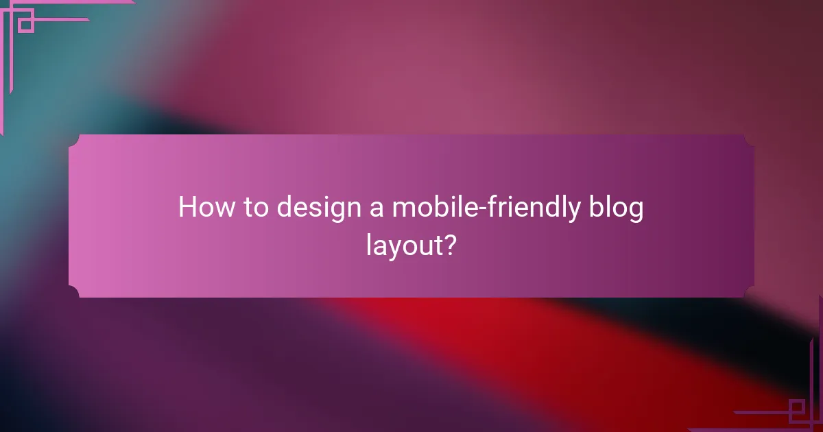 How to design a mobile-friendly blog layout?