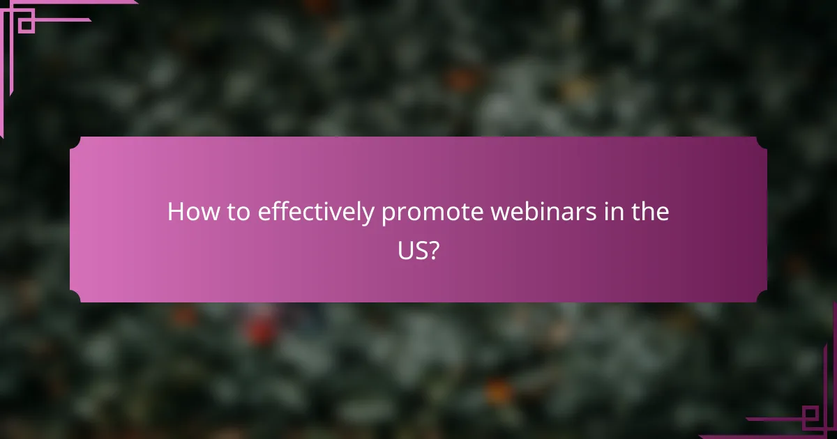 How to effectively promote webinars in the US?