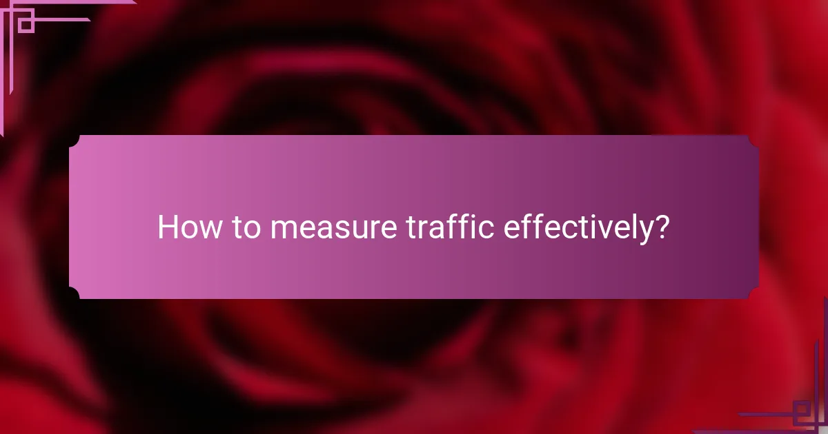 How to measure traffic effectively?