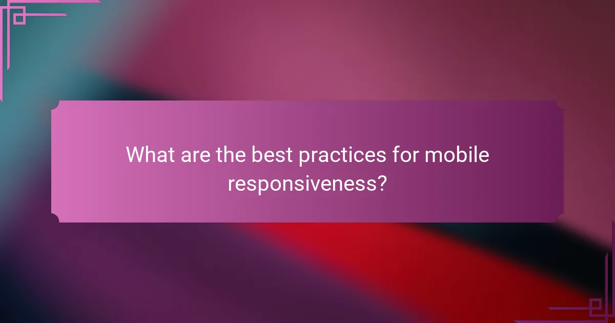 What are the best practices for mobile responsiveness?