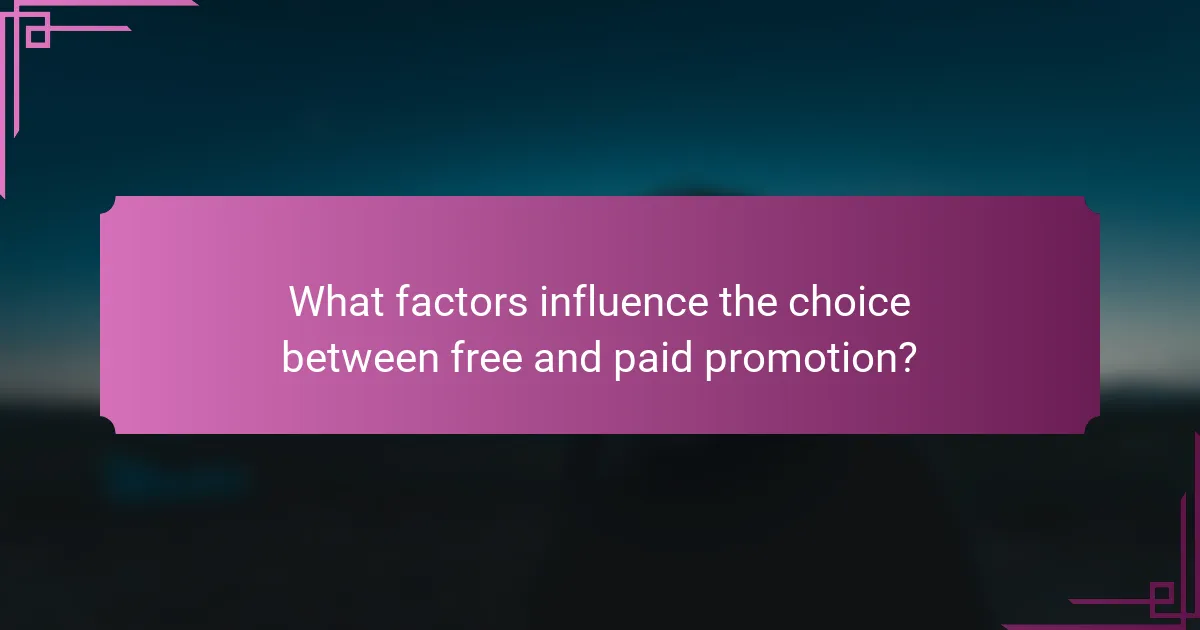 What factors influence the choice between free and paid promotion?